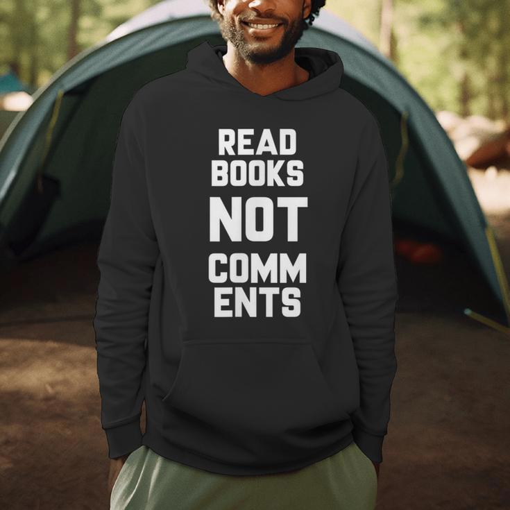 Read Books Not Comments Bookworm Sarcasm Nerd Men Hoodie