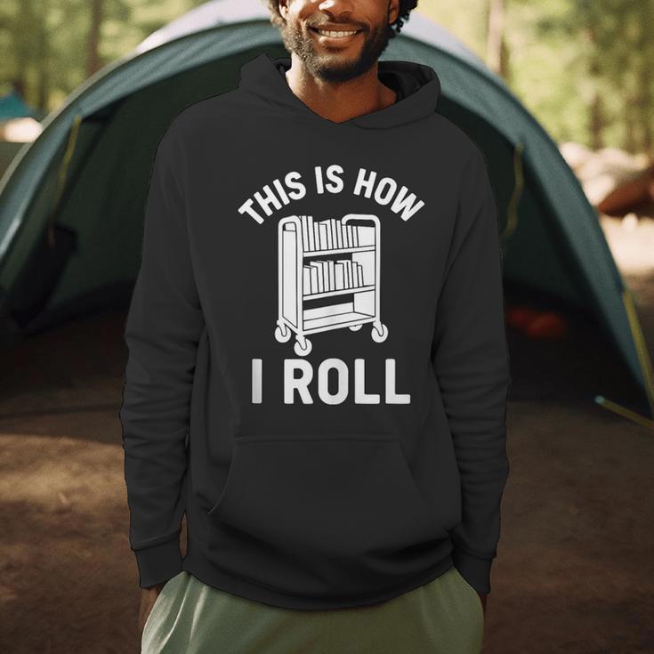 Reader Librarian Library This Is How I Roll Book Cart Meme Men Hoodie