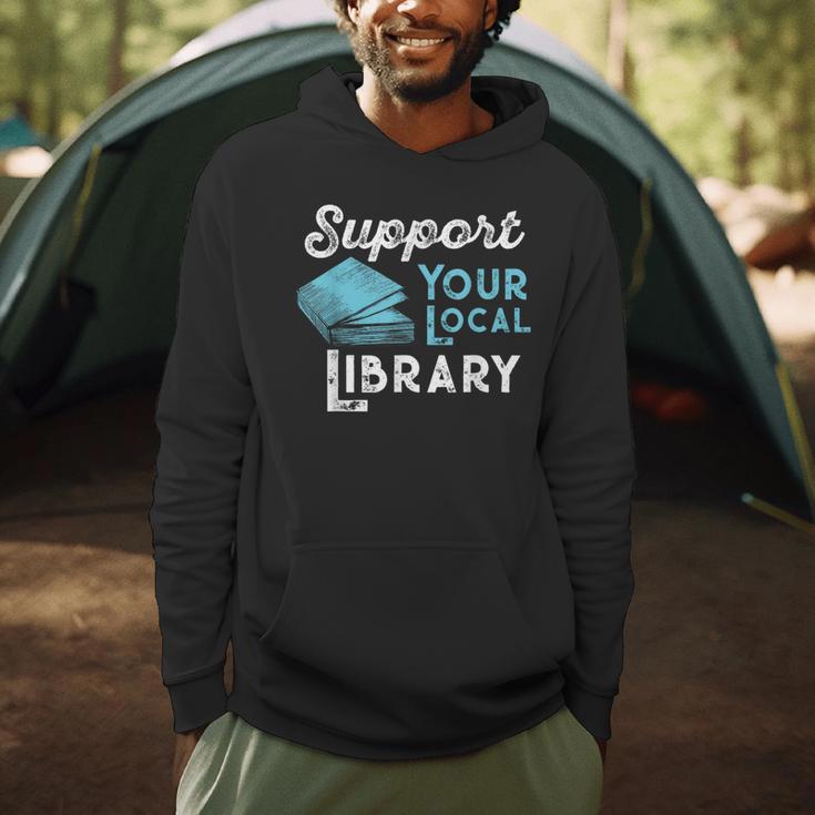 Support Your Local Library For Book Lovers And Readers Men Hoodie Support Your Local Library For Book Lovers And Readers Men Hoodie