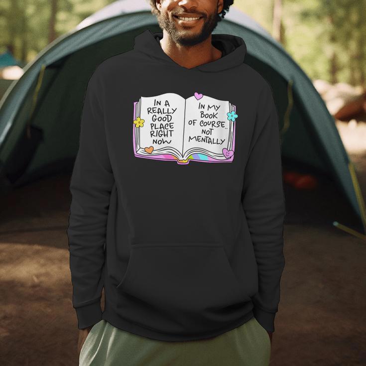 Women's Good Place Right Now In My Book Of Course Not Mentally Men Hoodie