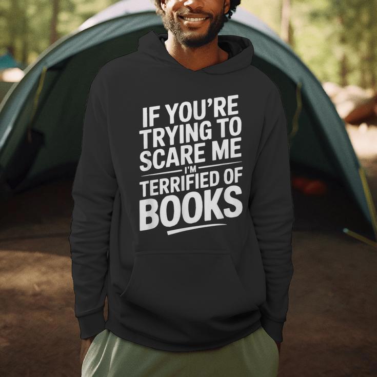 If You'Re Trying To Scare Me I'm Terrified Of Books Retro Men Hoodie If You'Re Trying To Scare Me I'm Terrified Of Books Retro Men Hoodie