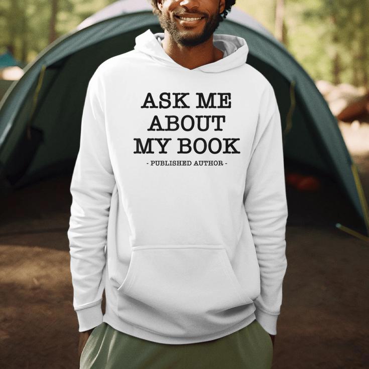Ask Me About My Book Writer Published Author Men Hoodie Ask Me About My Book Writer Published Author Men Hoodie