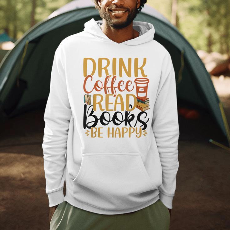 Drink Coffee Read Books Be Happy Coffee Lover Men Hoodie