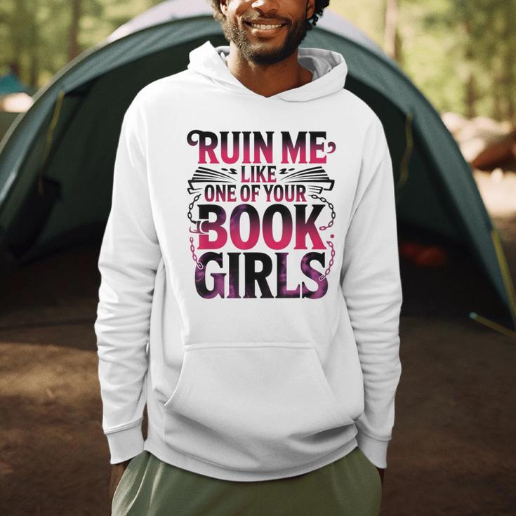 Ruin Me Like One Of Your Book Girls BookTok Romance Reader Men Hoodie