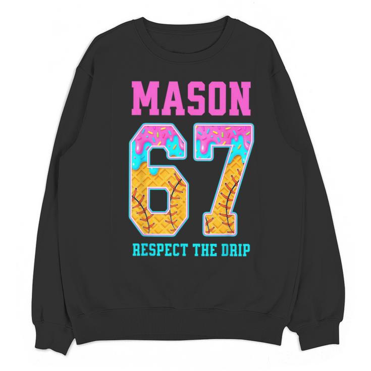 6 7 Mason Baseball Drip Unisex Sweatshirt