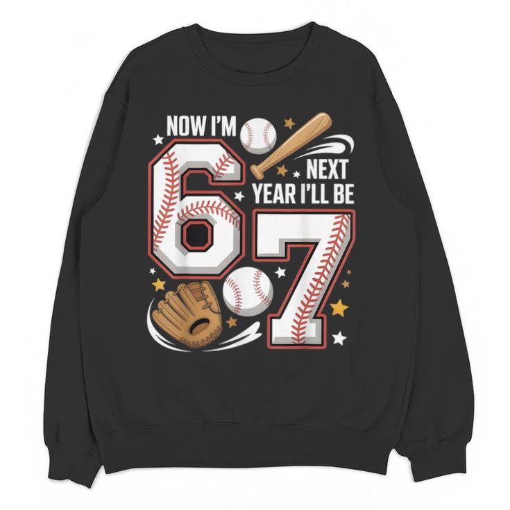 6 Year Old Birthday 67 Trend Baseball Now I’m 6 Next Year 7 Unisex Sweatshirt