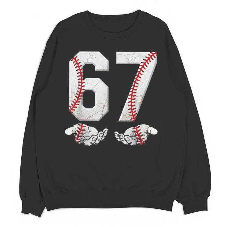 67 Six Seven Number 6 7 Meme Baseball Six Seven For Boys Men Unisex Sweatshirt