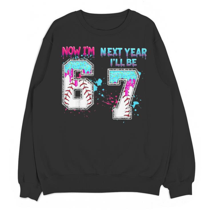 6th Birthday Now I'm 6 Next Year I'Ll Be 7 Baseball Drip 67 Unisex Sweatshirt
