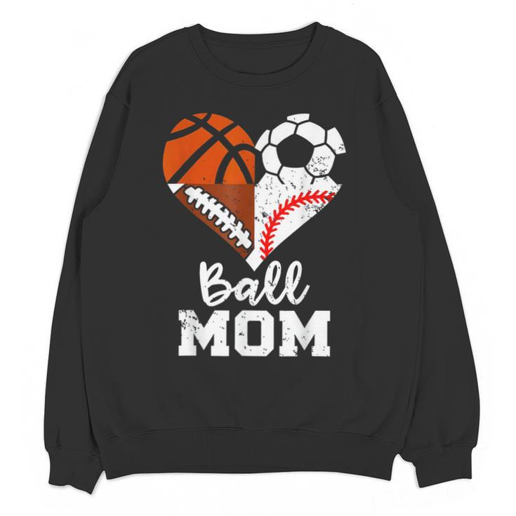 Ball Mom Heart Soccer Basketball Baseball Football Mom Unisex Sweatshirt Ball Mom Heart Soccer Basketball Baseball Football Mom Unisex Sweatshirt