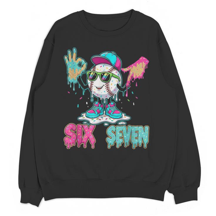 Baseball 67 Drip Six Seven Hand Signs Ice Cream Meme Unisex Sweatshirt