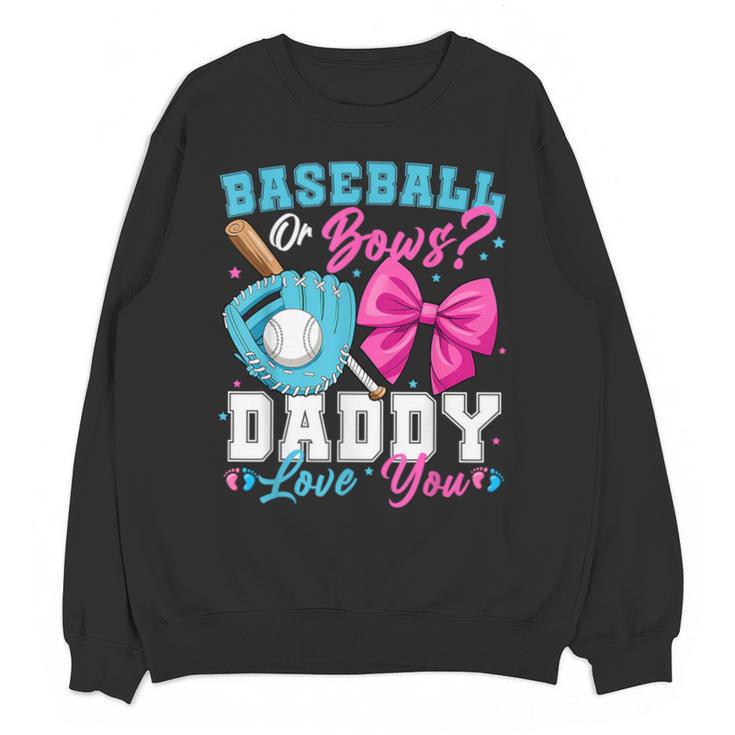 Baseball Or Bows Daddy Loves You Gender Reveal Family Unisex Sweatshirt
