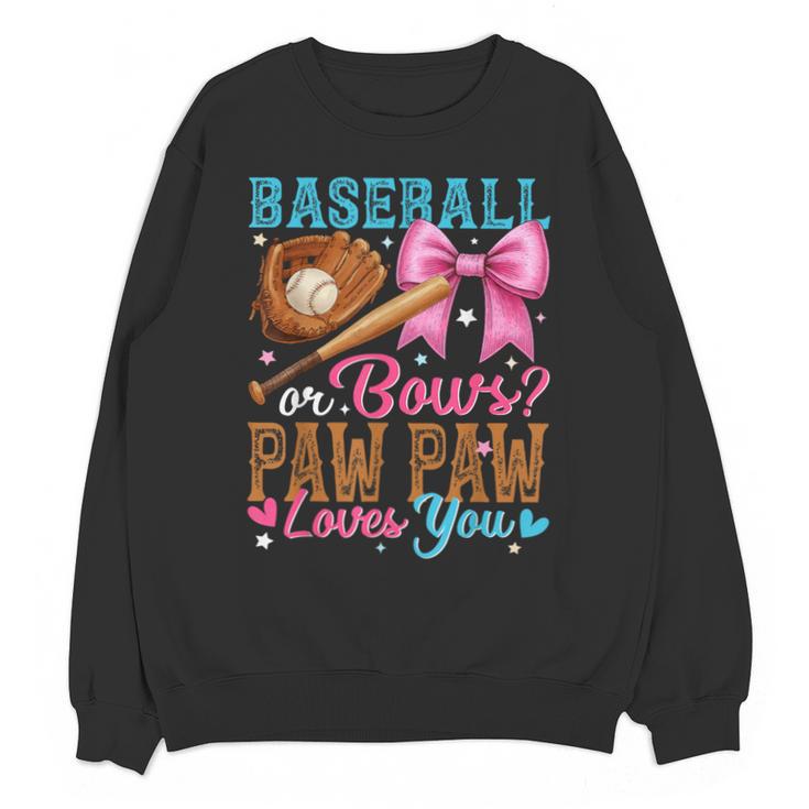 Baseball Or Bows Paw Paw Loves You Gender Reveal Baby Party Unisex Sweatshirt