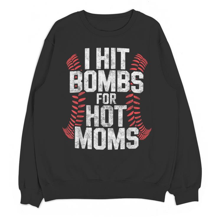 Baseball Joke Tee I Hit Bombs For Hot Moms Player Pitcher Unisex Sweatshirt