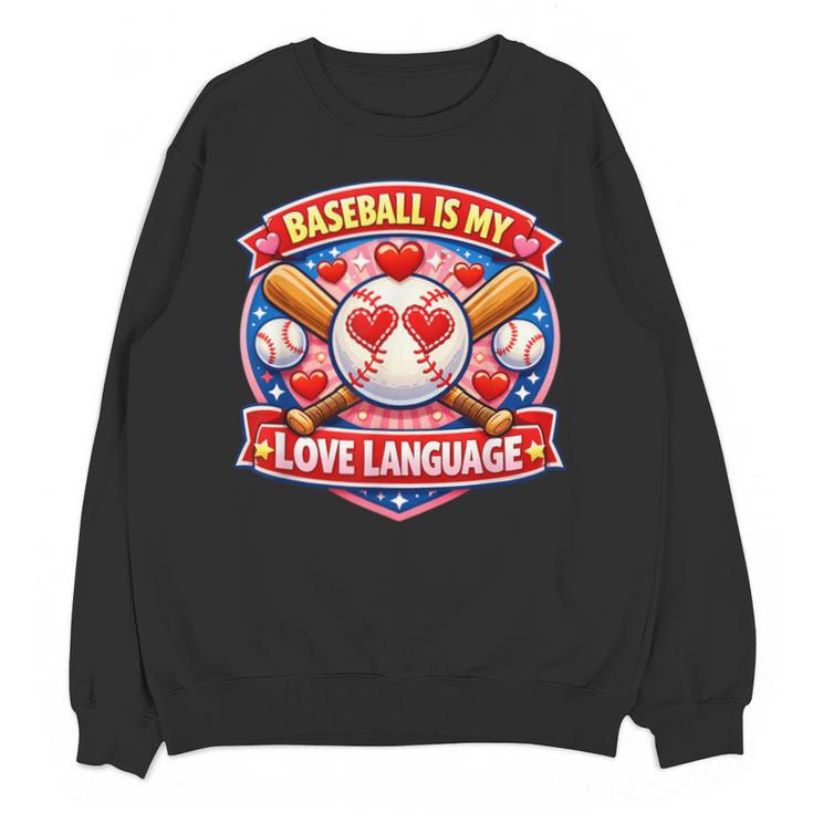 Baseball Is My Love Language Valentine Unisex Sweatshirt Baseball Is My Love Language Valentine Unisex Sweatshirt