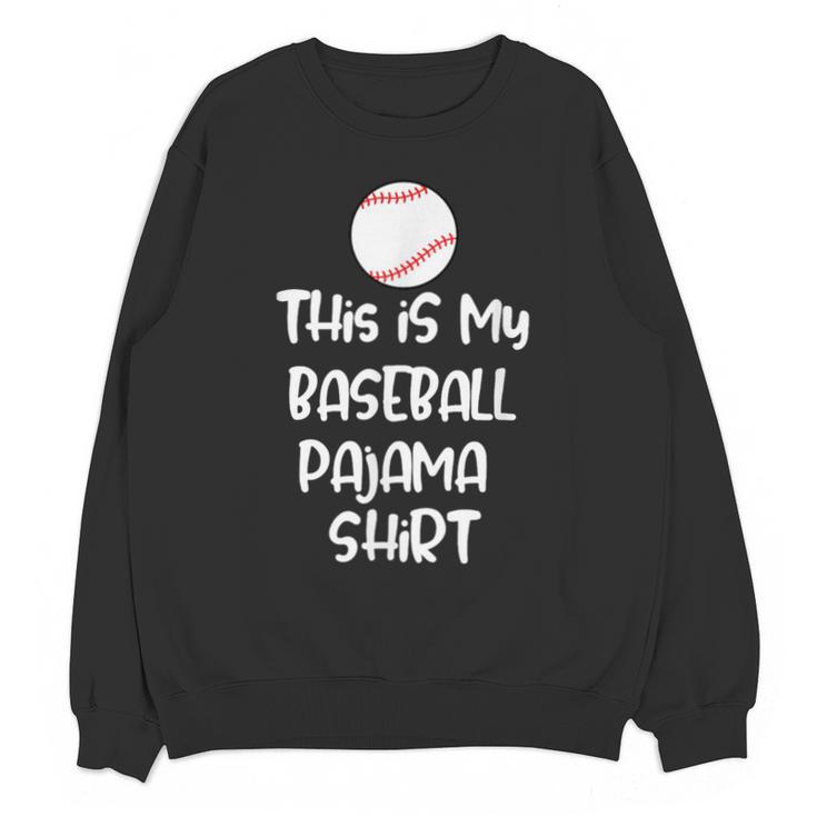 This Is My Baseball Pajama Shirt For Players Teens Boys Girl Unisex Sweatshirt