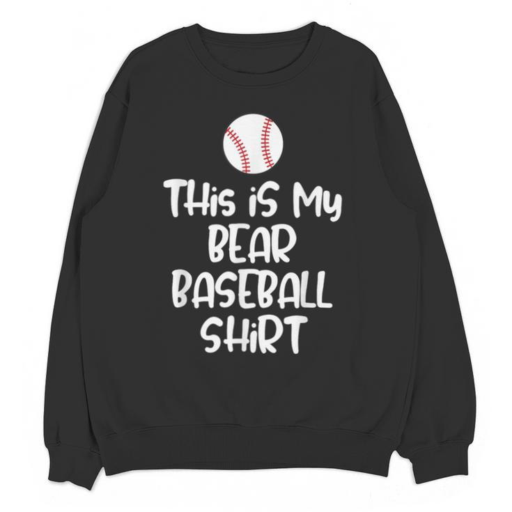 Bear Baseball Shirt For Players Fans And Moms Unisex Sweatshirt