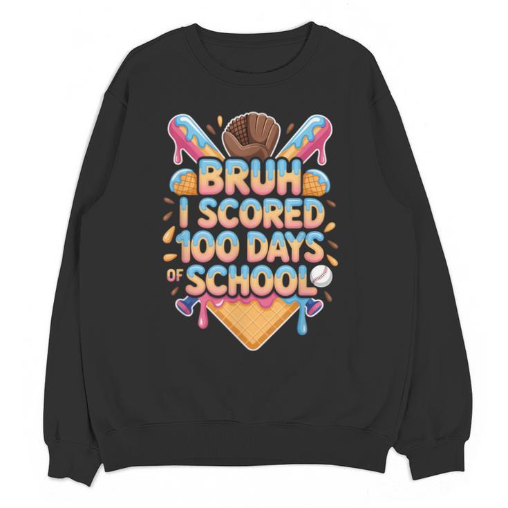 Bruh I Scored 100 Days Of School Baseball Ice Cream Drip Tee Unisex Sweatshirt