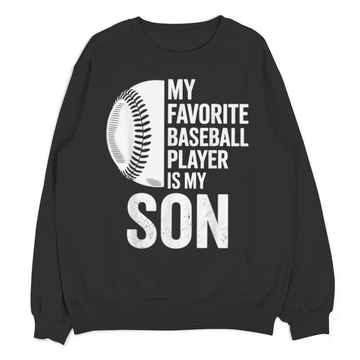 Cute Favorite Baseball Player Is My Son Women Men Unisex Sweatshirt