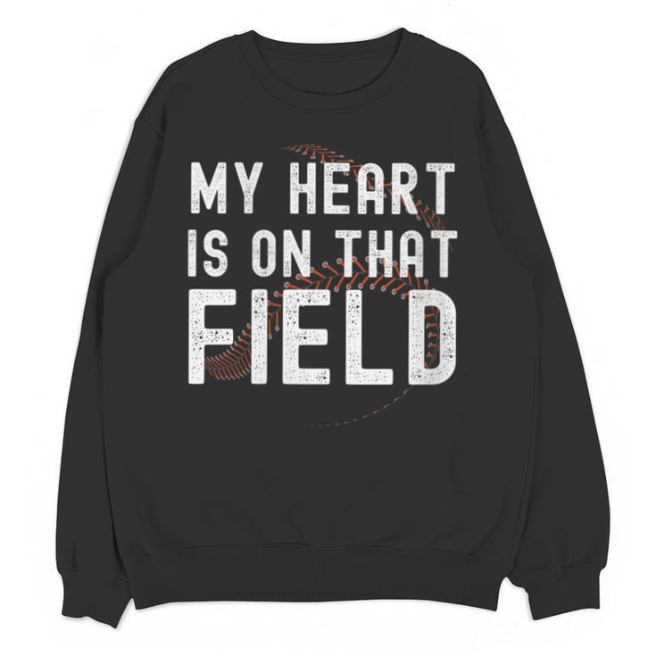 My Heart Is On That Field Baseball Softball Dad Father Unisex Sweatshirt