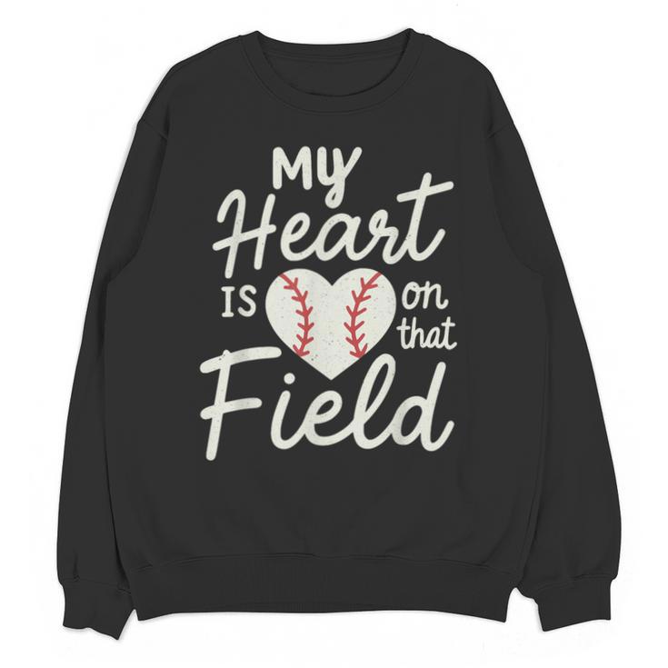 My Heart Is On That Field Baseball Unisex Sweatshirt