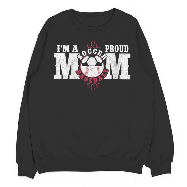 I'm a Proud Soccer Baseball Mom Unisex Sweatshirt