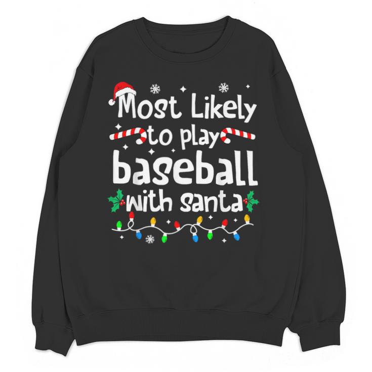 Most Likely To Play Baseball With Santa Christmas Matching Unisex Sweatshirt