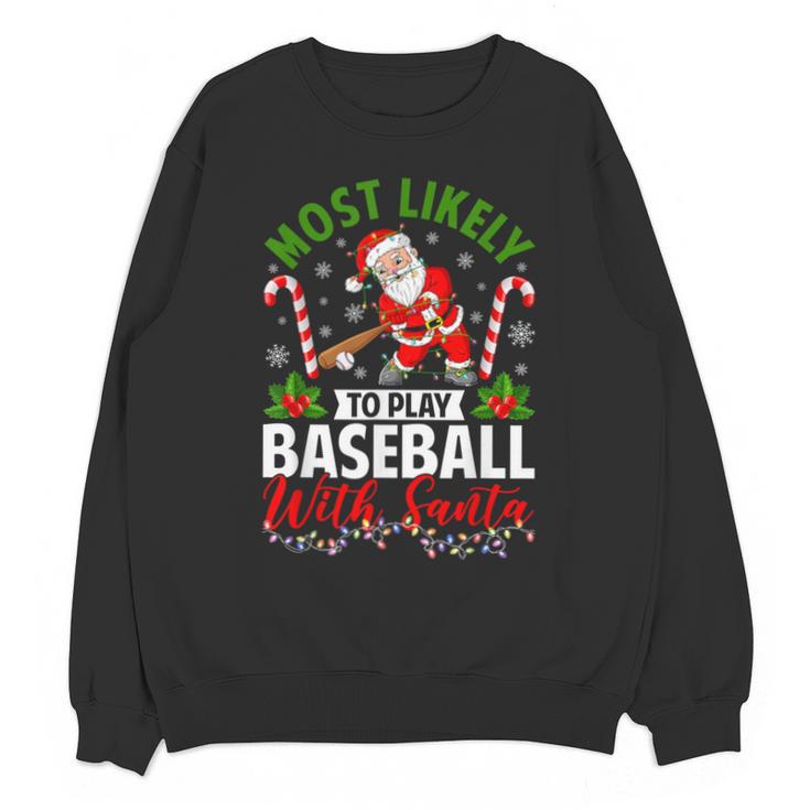 Most Likely To Play Baseball With Santa Christmas Pajamas Unisex Sweatshirt