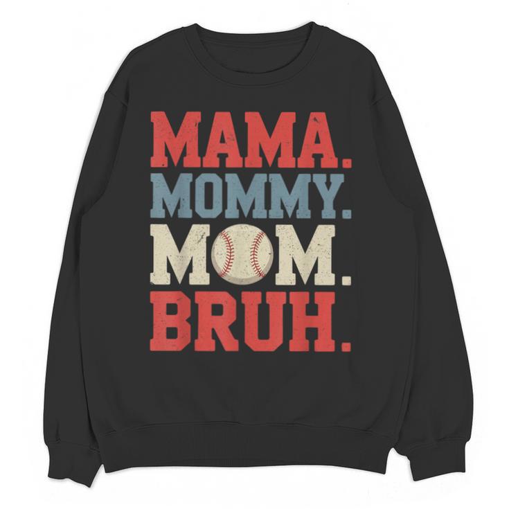 Mama Mommy Mom Bruh Baseball For Women Grandma Mother's Day Unisex Sweatshirt