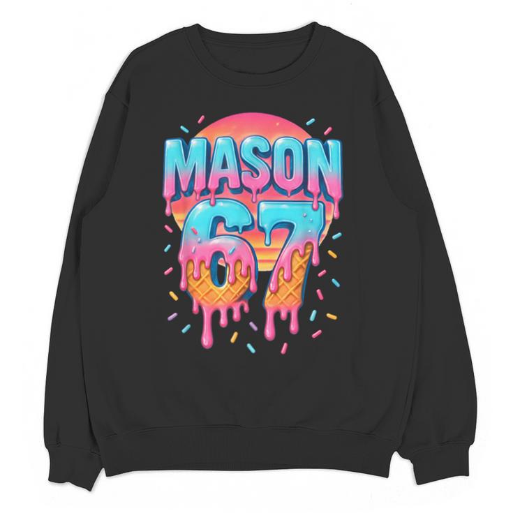 Mason 67 Costume Ice Cream Baseball Drip 6 7 Meme Six Seven Unisex Sweatshirt