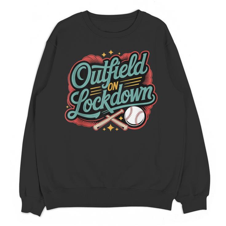 Outfield On Lockdown Baseball Defense Sports Unisex Sweatshirt