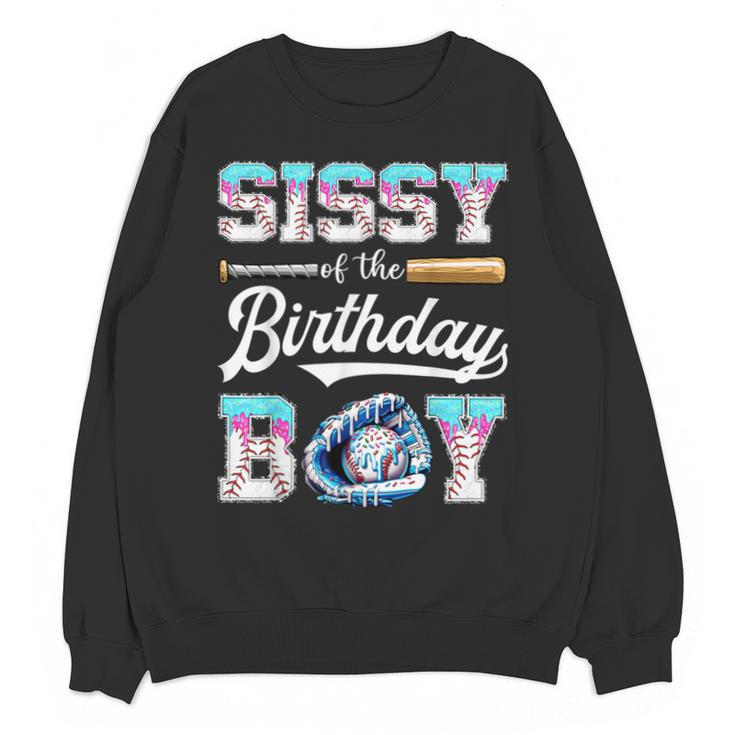 Sissy Of The Birthday Boy Baseball Ice Cream Drip Matching Unisex Sweatshirt
