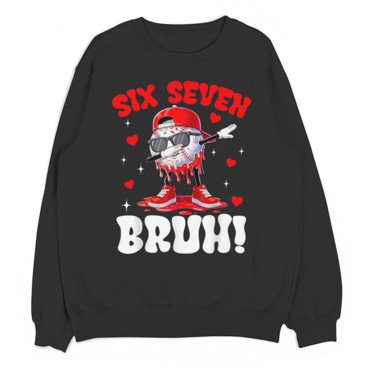Six Seven 67 Bruh 6 7 Meme Valentine Baseball Drip Boys Kids Unisex Sweatshirt