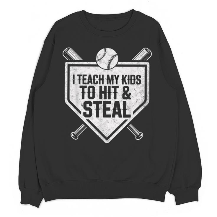 I Teach My Kids To Hit & Steal Baseball Player Coach Dad Tee Unisex Sweatshirt