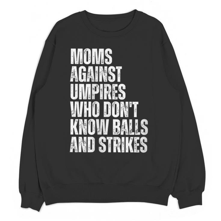 Women's Moms Against Umpires Parents Mom Baseball Sarcastic Unisex Sweatshirt
