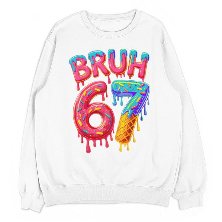 Bruh 67 Baseball Drip Number 67 Player 67th Birthday Unisex Sweatshirt