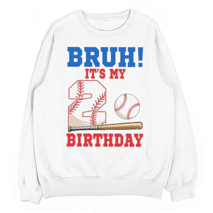 Bruh It's My 2nd Birthday Boy Baseball Themed Party Unisex Sweatshirt