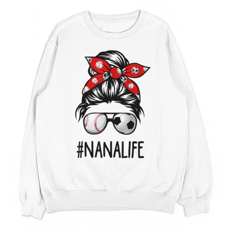 Classy Nana Life Soccer Messy Bun Baseball Mother's Day Unisex Sweatshirt