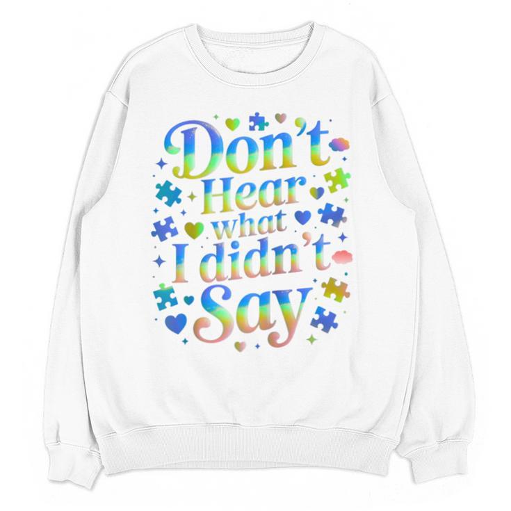Don’t Hear What I Didn’t Say Autism Awareness Valentine Raglan Baseball Tee Unisex Sweatshirt