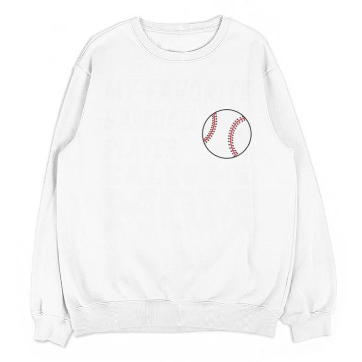 My Favorite Baseball Player Calls Me Mom Unisex Sweatshirt