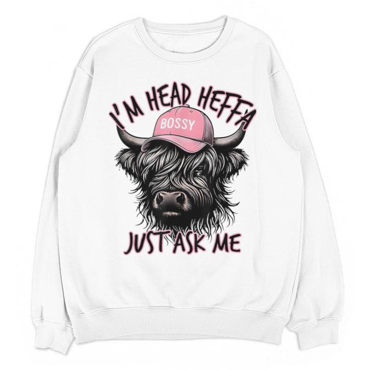 I'm Head Heffa Just Ask Me Bossy Highland Cow Baseball Cap Unisex Sweatshirt