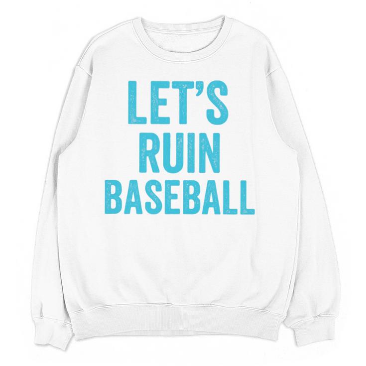 Let's Ruin Baseball Baseball Humor Sarcastic Baseball Premium Tri-Blend Unisex Sweatshirt