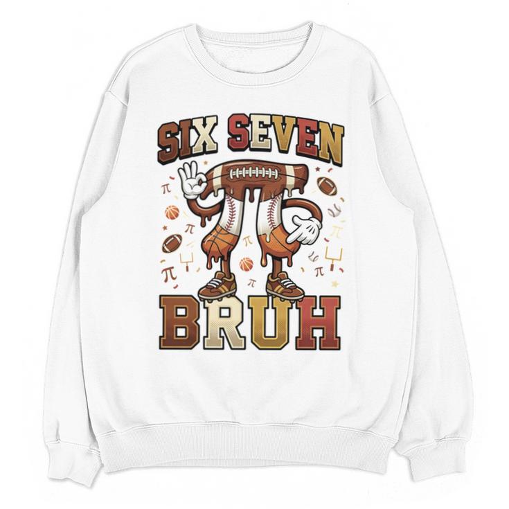 Six Seven 67 Happy Pi Day 314 Football Basketball Baseball Unisex Sweatshirt