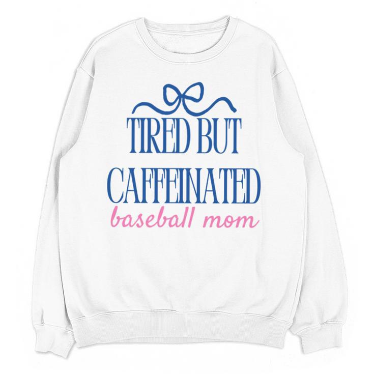 Tired But Caffeinated Baseball Mom Trendy Tired Baseball Mom Unisex Sweatshirt
