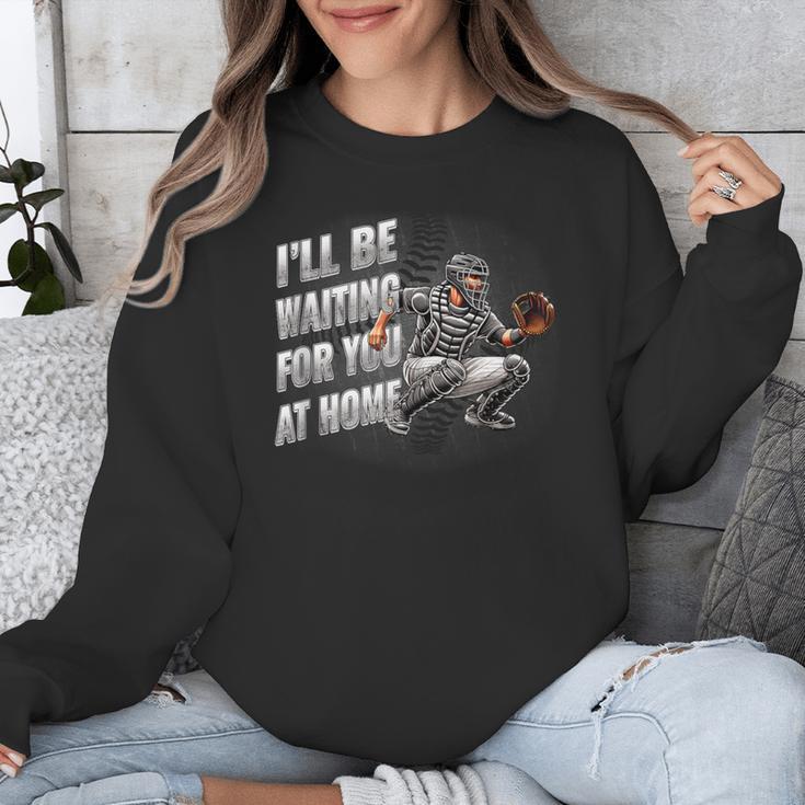 Baseball Catcher Waiting For You At Home Player Quote Unisex Sweatshirt Baseball Catcher Waiting For You At Home Player Quote Unisex Sweatshirt