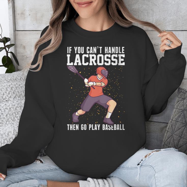 If You Can’t Handle Lacrosse Then Go Play Baseball Unisex Sweatshirt If You Can’t Handle Lacrosse Then Go Play Baseball Unisex Sweatshirt