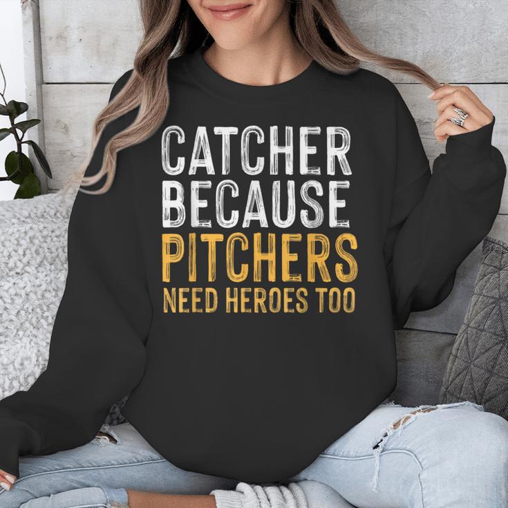 Catcher Because Pitchers Need Heroes Too Baseball Team Unisex Sweatshirt