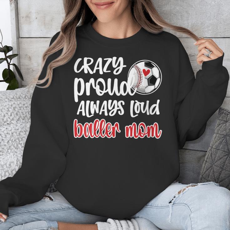 Crazy Proud Soccer Baseball Player Mom Ball Mother Unisex Sweatshirt Crazy Proud Soccer Baseball Player Mom Ball Mother Unisex Sweatshirt