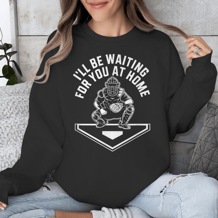 I'Ll Be Waiting For You At Home Baseball Catcher Unisex Sweatshirt