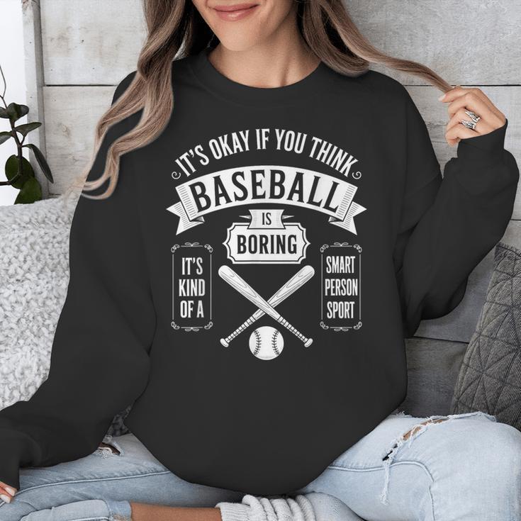 It's Ok If You Think Baseball Is Boring It's Kind Of Smart Unisex Sweatshirt It's Ok If You Think Baseball Is Boring It's Kind Of Smart Unisex Sweatshirt