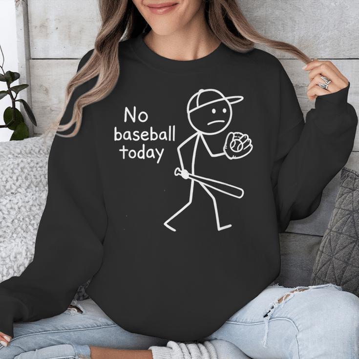 No Baseball Game Today Sad Stickfigure Baseball Player Unisex Sweatshirt